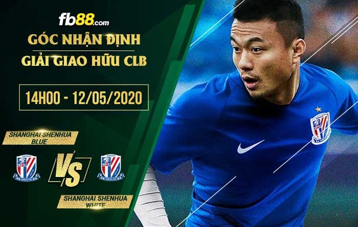 fb88-tỷ lệ kèo nhà cái Shanghai Shenhua Blue vs Shanghai Shenhua White