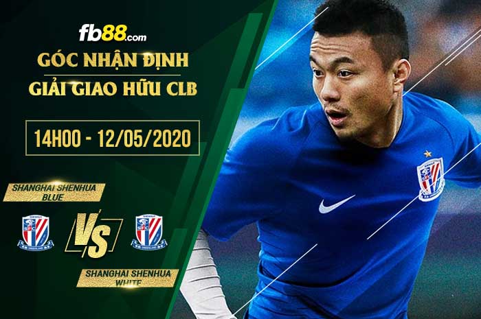 fb88-tỷ lệ kèo nhà cái Shanghai Shenhua Blue vs Shanghai Shenhua White