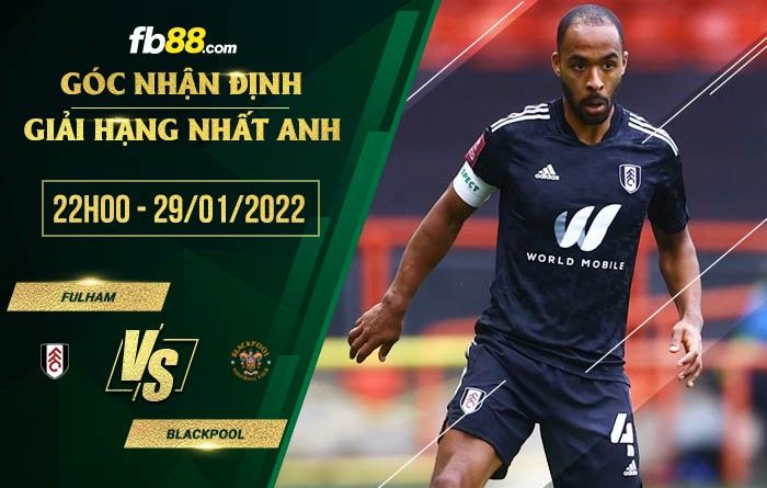 fb88 tỷ lệ kèo nhà cái Fulham vs Blackpool