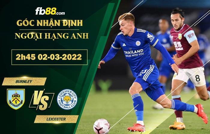 Fb88 soi kèo trận đấu Burnley vs Leicester