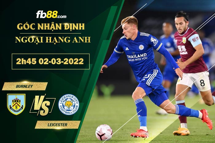 Fb88 soi kèo trận đấu Burnley vs Leicester