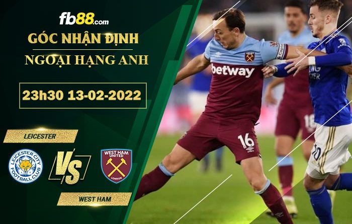 Fb88 soi kèo trận đấu Leicester vs West Ham