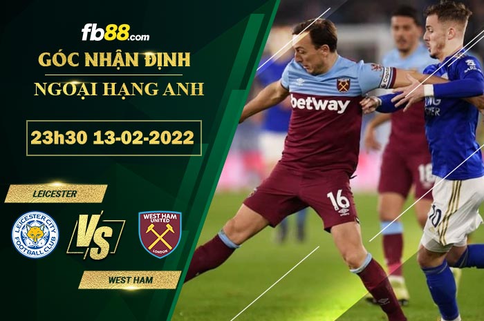 Fb88 soi kèo trận đấu Leicester vs West Ham