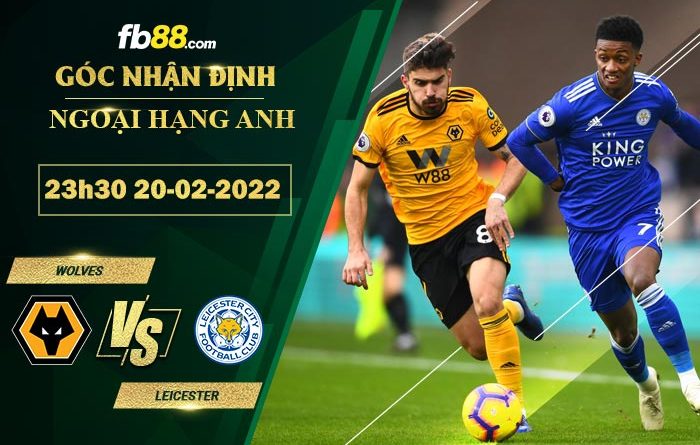 Fb88 soi kèo trận đấu Wolves vs Leicester