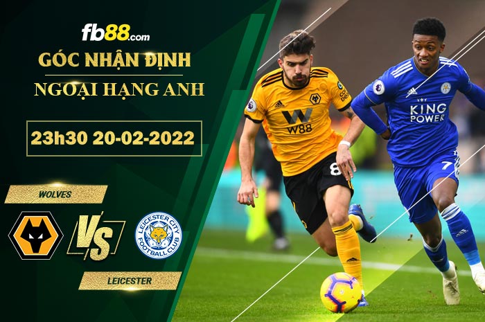 Fb88 soi kèo trận đấu Wolves vs Leicester