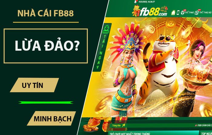 nhà cái fb88 lừa đảo hay uy tín