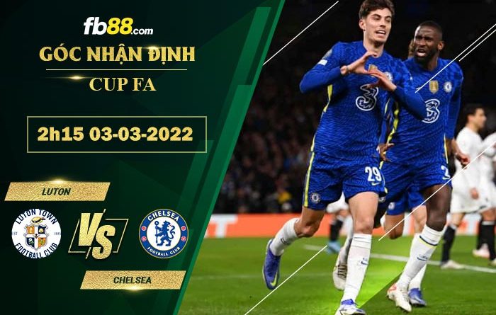 Fb88 soi kèo trận đấu Luton vs Chelsea