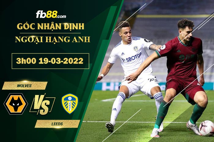 Fb88 soi kèo trận đấu Wolves vs Leeds