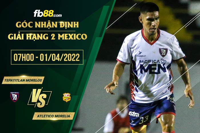 fb88 tỷ lệ kèo nhà cái Tepatitlan Morelos vs Atletico Morelia