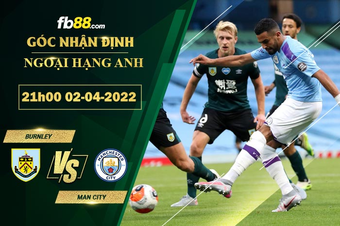 Fb88 soi kèo trận đấu Burnley vs Man City