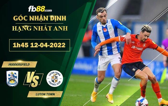 fb88 soi keo tran dau Huddersfield vs Luton Town 12 04 2022