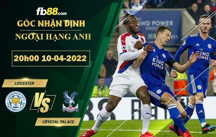 Fb88 soi kèo trận đấu Leicester vs Crystal Palace