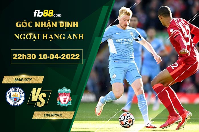 fb88 soi keo tran dau Man City vs Liverpool 10 04 2022