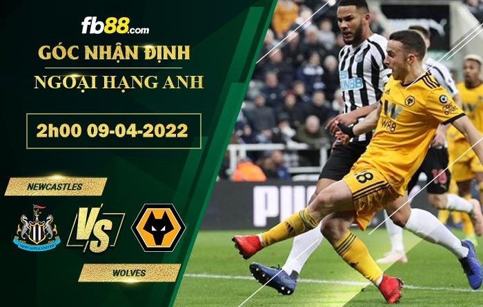 Fb88 soi kèo trận đấu Newcastles vs Wolves