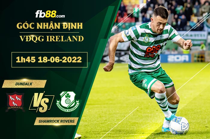 Fb88 soi kèo trận đấu Dundalk vs Shamrock Rovers