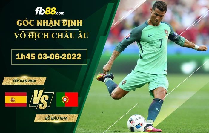 Fb88 soi kèo trận đấu Tây Ban Nha vs Bồ Đào Nha