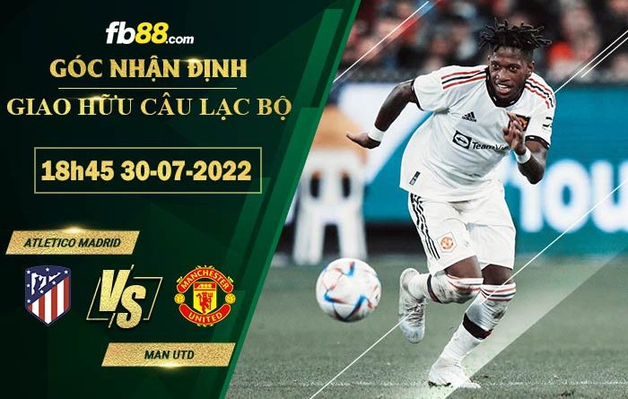 Fb88 soi kèo trận đấu Atletico Madrid vs Man Utd