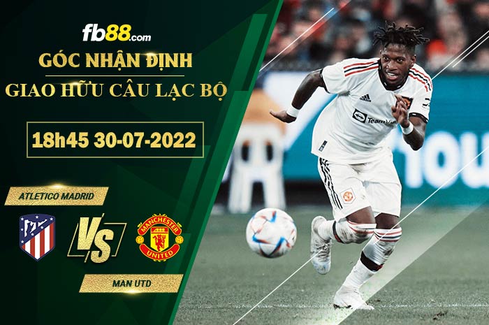 Fb88 soi kèo trận đấu Atletico Madrid vs Man Utd