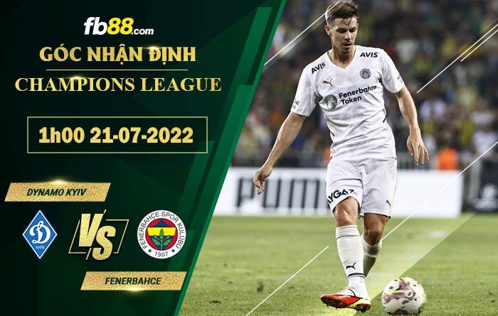 Fb88 soi kèo trận đấu Dynamo Kyiv vs Fenerbahce