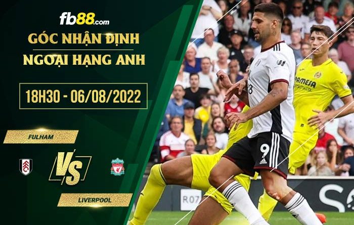 fb88 tỷ lệ kèo nhà cái Fulham vs Liverpool