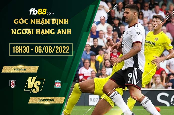 fb88 tỷ lệ kèo nhà cái Fulham vs Liverpool