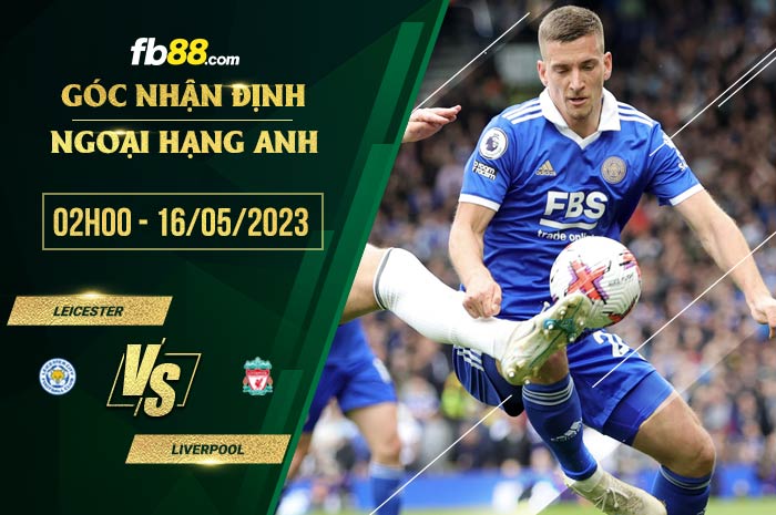 fb88 tỷ lệ kèo nhà cái Leicester vs Liverpool