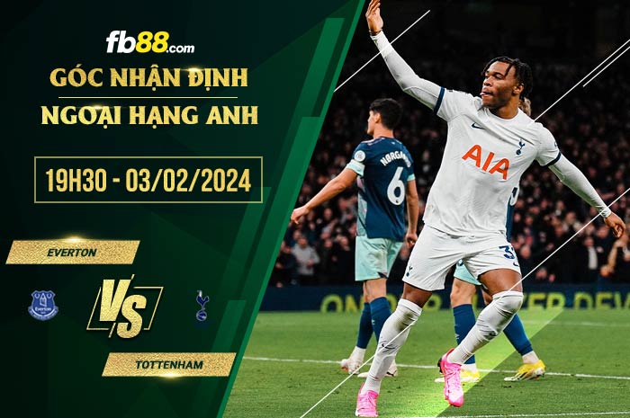 Phân tích chi tiết tỷ lệ kèo Everton vs Tottenham