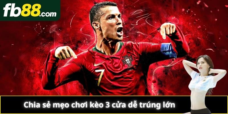 Kèo 3 Cửa: Kèo Cược Bóng Đá Hấp Dẫn Cho Anh Em Bet Thủ