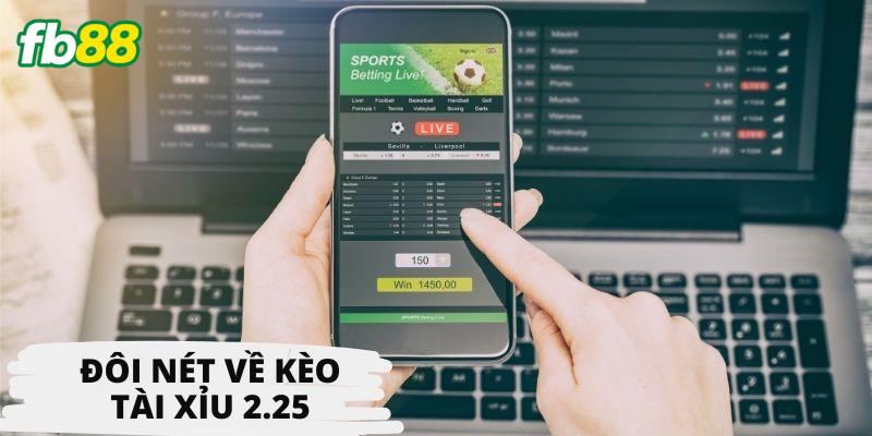 Đôi nét về kèo tài xỉu 2.25