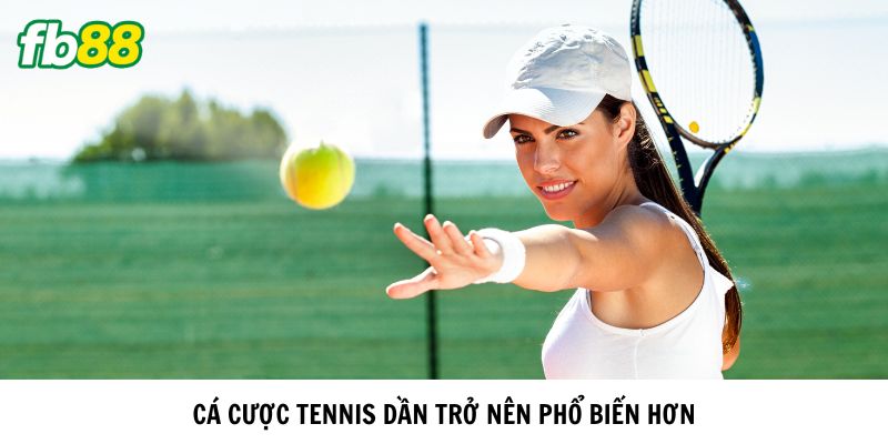 Cá cược tennis dần trở nên phổ biến hơn