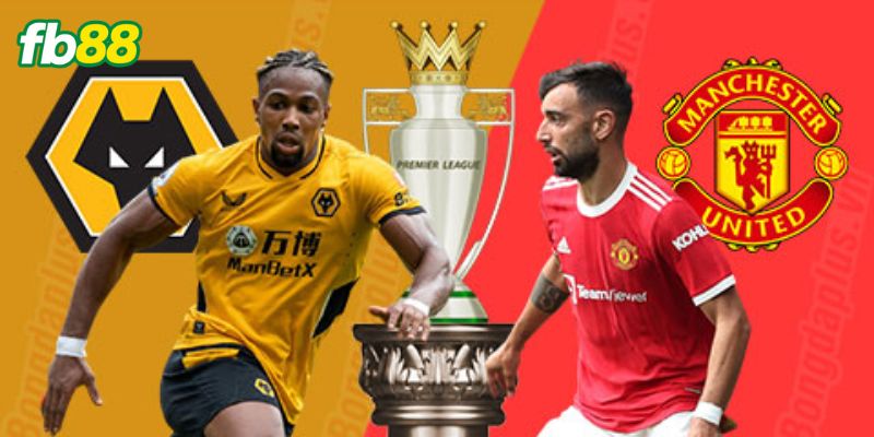 Ví dụ trận đấu giữa Manchester United vs Wolverhampton Wanderers