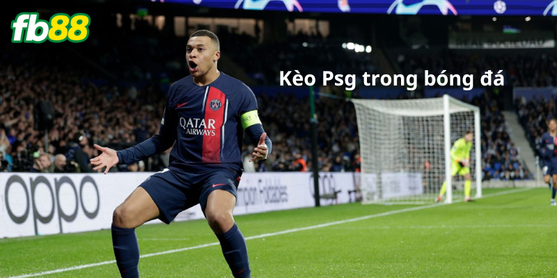 Hình thức cược Kèo Psg phổ biến 